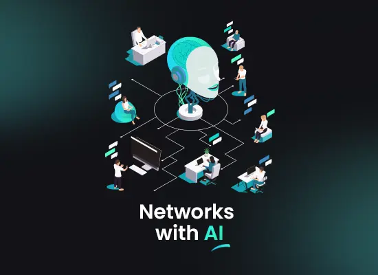 Networks with AI