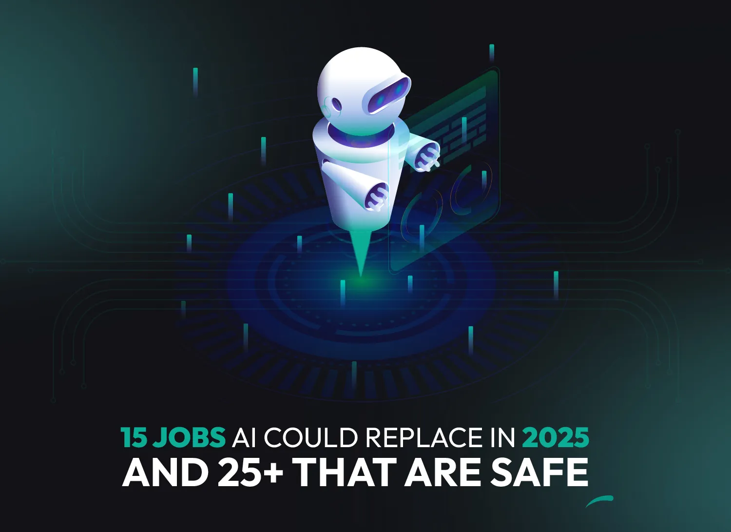 15 Jobs AI Could Replace In 2025 and 25+ That Are Safe