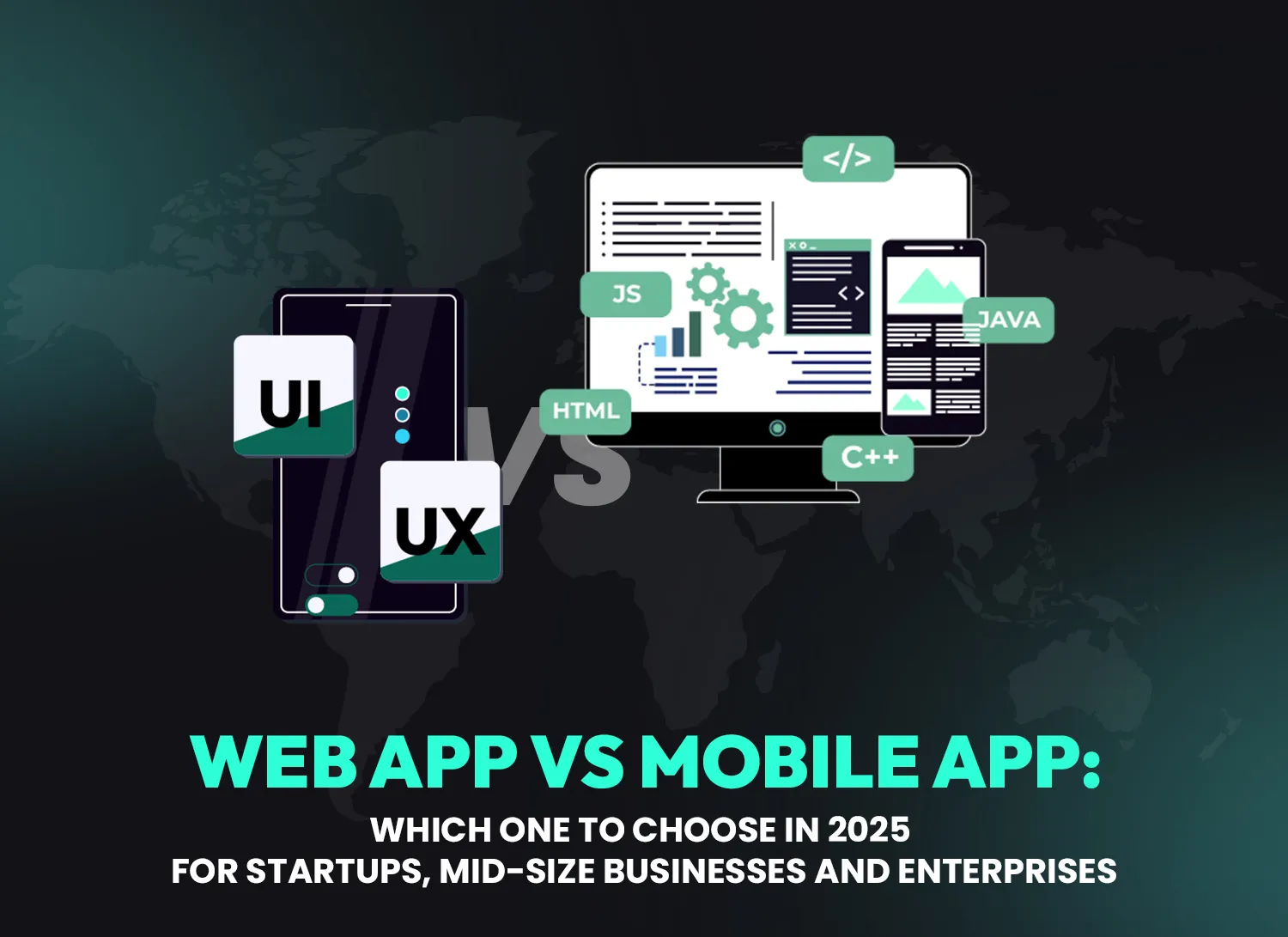 Comparison of Web App vs Mobile App showing UI vs UX for startups and enterprises.